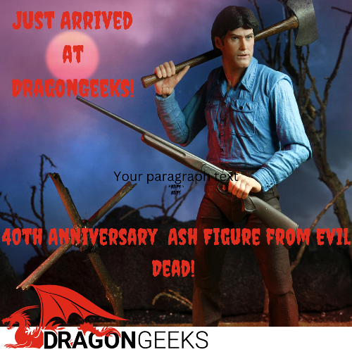 The Evil Dead, 40th Anniversary Ultimate Ash Figure! The Evil Dead 7” Scale Action Figure – 40th Anniversary Ultimate Ash from NECA! New Evil Dead Figure of Ash comes to DragonGeeks! From the Classic 80s films comes Ash.